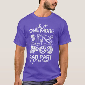 Just One More Car Part I Promise Mechanic boy T-shirt