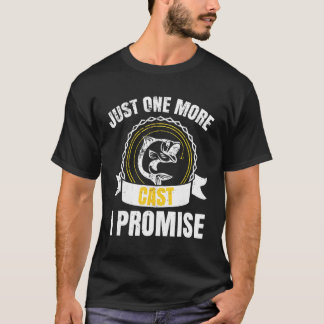 Just One More Cast Fishing Fisherman Fish Love Ang T-shirt