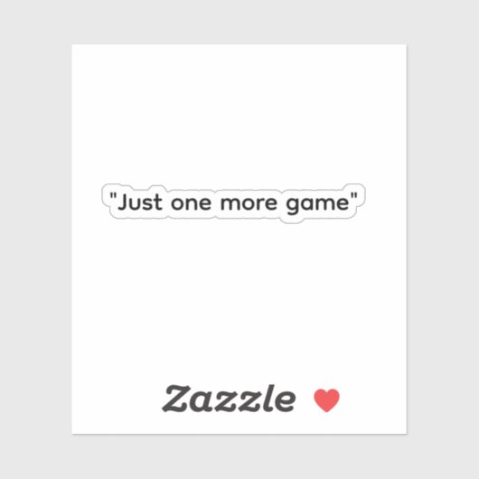 "Just One More Game" Sticker voor gamers (Vel)
