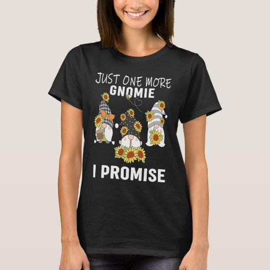 Just one more gnomes I promise  gnome gardening T-shirt (Voorkant)
