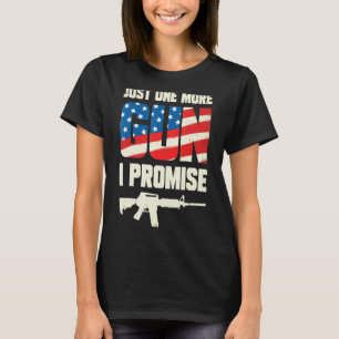 Just One More Gun I Promise American Veterans Patr T-shirt