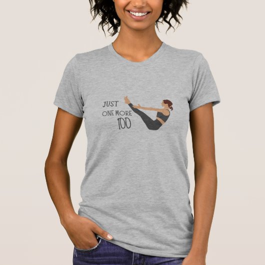 Just One More Hundred Pilates Workout Tee T-shirt (Voorkant)