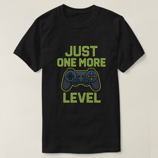 Just One More Level Gamer Art T-shirt (Design voorkant)