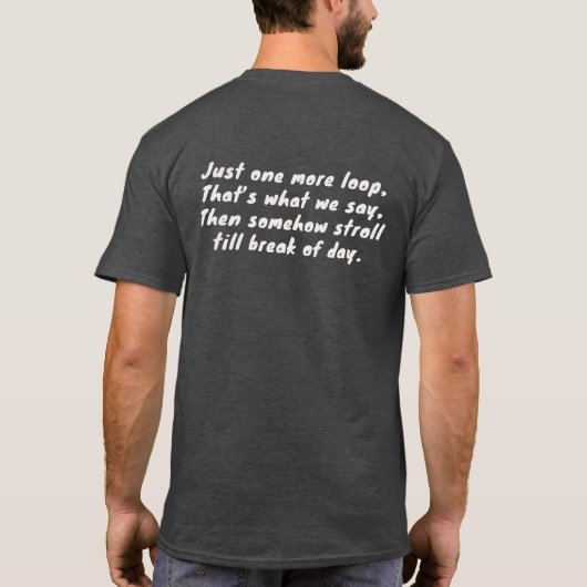 Just One More Loop Rhythmic Dog Owner T-Shirt (Achterkant)