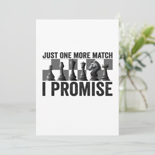 Just one more Match i Promise Funny Chess Lover Bedankkaart (Staand voorkant)