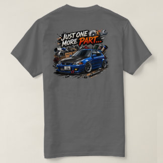 Just One More Part Tee T-shirt