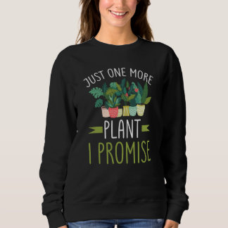 Just One More Plant I Promise Garden Gardening Pla Trui