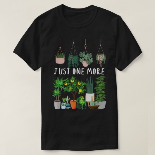 Just One More Plant Lover Design T-shirt (Design voorkant)