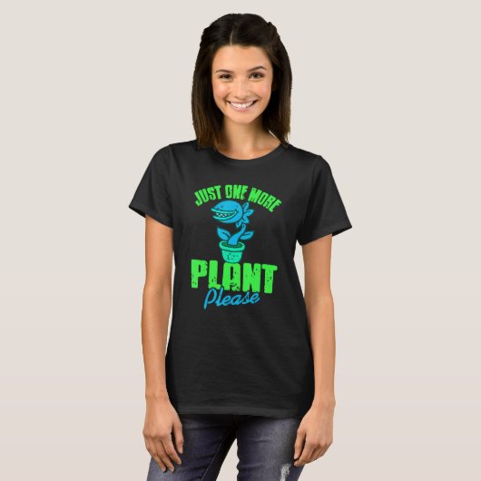 Just One More Plant Please Carnivorous Present T-shirt (Voorkant volledig)
