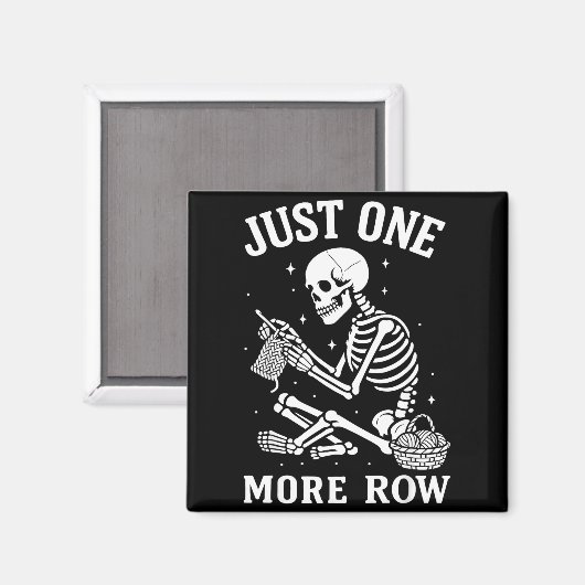Just One More Row Crochet Skeleton Crocheting Knit Magneet (Voorkant / Achterkant)