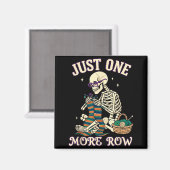 Just One More Row Crochet Skeleton Crocheting Knit Magneet (Voorkant / Achterkant)