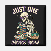 Just One More Row Crochet Skeleton Crocheting Knit Magneet (Voorkant)