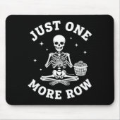 Just One More Row Crochet Skeleton Crocheting Knit Muismat (Voorkant)