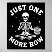 Just One More Row Crochet Skeleton Crocheting Knit Poster (Voorkant)