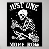 Just One More Row Crochet Skeleton Crocheting Knit Poster (Voorkant)