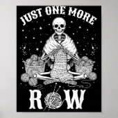 Just One More Row Crochet Skeleton Crocheting Knit Poster (Voorkant)