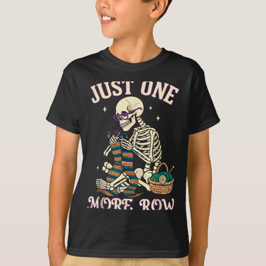 Just One More Row Crochet Skeleton Crocheting Knit T-shirt (Voorkant)