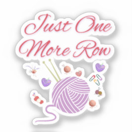 Just One More Row Knitting Art Sticker