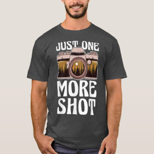 Just one more Shot Landscape Photography Snapping T-shirt