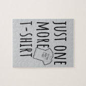 Just One More T-Shirt Collector Fun Legpuzzel (Horizontaal)