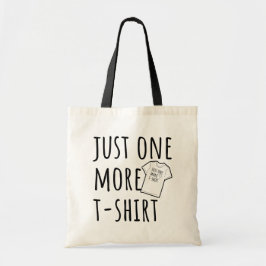Just One More T-Shirt Collector Fun Tote Bag