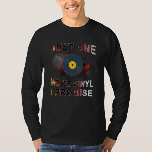 Just One More Vinyl I Promise Record T-shirt (Voorkant)