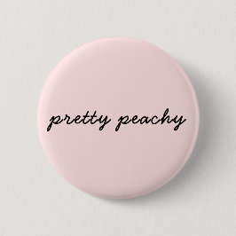 Just Peachy | Minimalistisch Cute Script Positief Ronde Button 5,7 Cm