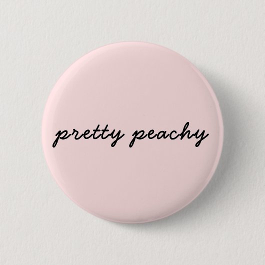 Just Peachy | Minimalistisch Cute Script Positief Ronde Button 5,7 Cm (Voorkant)