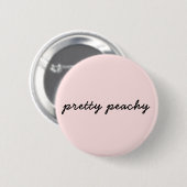 Just Peachy | Minimalistisch Cute Script Positief Ronde Button 5,7 Cm (Voorkant /achterkant)