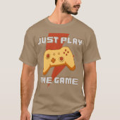 JUST PLAYHE GAME funny gift T-shirt (Voorkant)