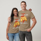 JUST PLAYHE GAME funny gift T-shirt (Unisex)