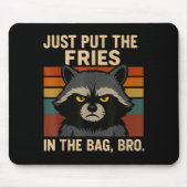 Just Put The Fries In The Bag Bro Funny Raccoon  Muismat (Voorkant)
