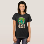 Just Realize I Love Frogs Mushrooms & Pine Trees T-shirt (Voorkant volledig)