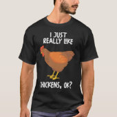 Just Really Like Chickens Ok T-shirt (Voorkant)