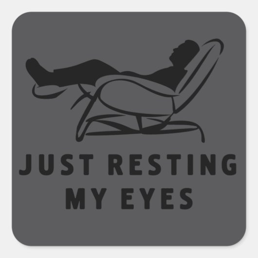 Just Resting My Eyes Funny Sarcastic Dad Joke Vierkante Sticker (Voorkant)