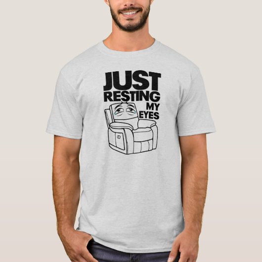 Just Resting My Eyes, I'm Not Sleeping T-shirt (Voorkant)