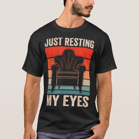 Just Resting My Eyes Sayings Father's Day Dad Dadd T-shirt (Voorkant)