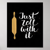 Just Roll With It Funny Baking Pastry Lover Gift  Poster (Voorkant)