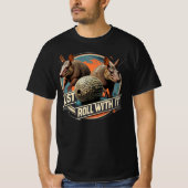 Just Roll With It T-shirt (Voorkant)