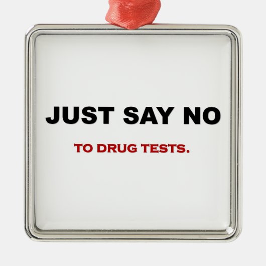 just-say-no-to-drug-tests metalen ornament (Voorkant)