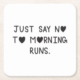 Just Say No to Morning Runs Kartonnen Onderzetters