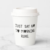 Just Say No to Morning Runs Papieren Bekers (Achterkant)