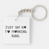 Just Say No to Morning Runs Sleutelhanger (Achterkant)