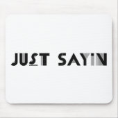 Just Sayin Muismat (Voorkant)