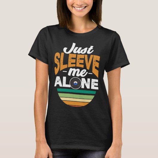Just Sleeve Me Alone   Record Collector Vinyl T-shirt (Voorkant)