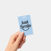 Just Smile Badge (Handheld)
