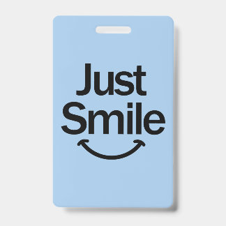 Just Smile Badge