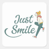 Just Smile Vierkante Sticker (Voorkant)