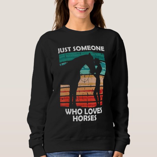 Just someone who loves horses 2 trui (Voorkant)