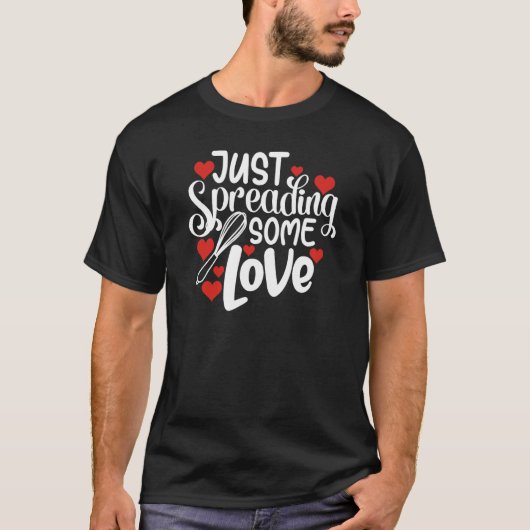 Just Spreading Some Love Valentine's Day Baking T-shirt (Voorkant)